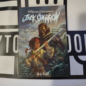 The Sword of Cortes (Pirates of the Caribbean: Jack Sparrow #4) by Rob Kidd 2006